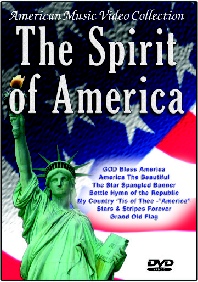 The Spirit of America DVD - America's Most Patriotic Music Video Compilation of Classic Americana Songs